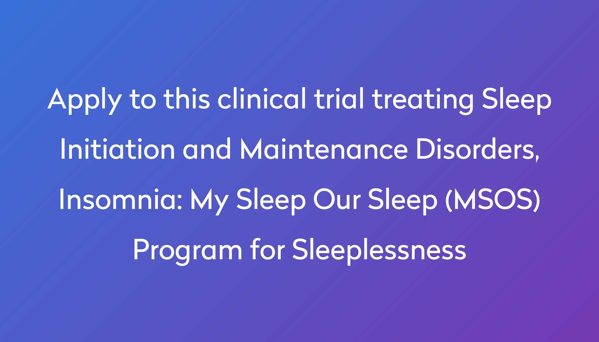 my-sleep-our-sleep-msos-program-for-sleeplessness-clinical-trial-2022